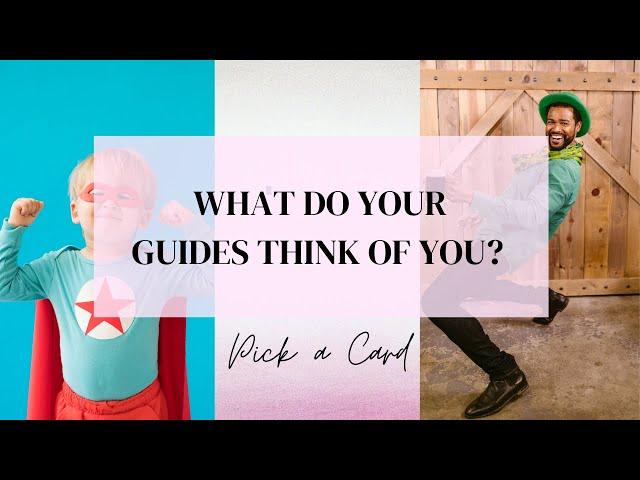 Pick a Card  WHAT DO YOUR GUIDES THINK OF YOU??  Timeless Tarot Reading!!