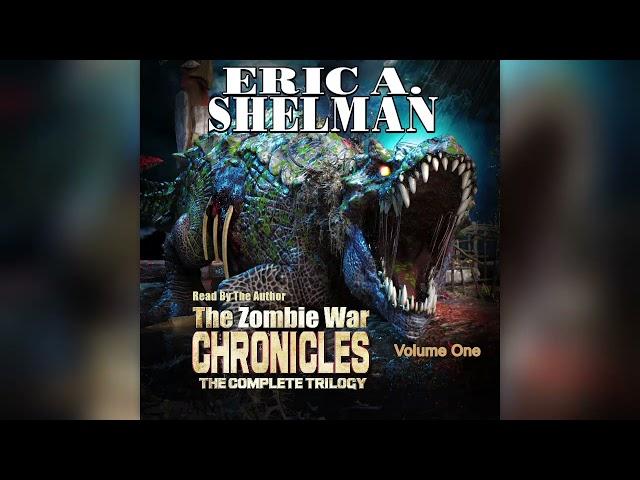 Zombie War Chronicles: Book One "Onslaught" - Written and Narrated by Eric A. Shelman