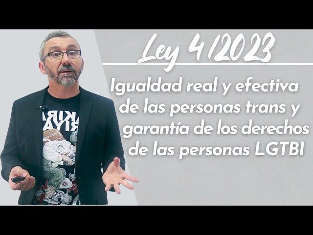 Ley 4/2023 Igualdad real y efectiva de personas trans y garantía de derechos LGTBI (⬇️Descarga PDF)