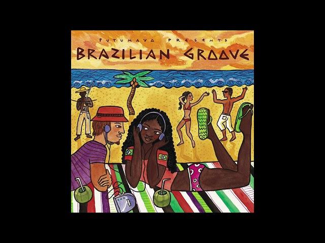 Brazilian Groove (Official Putumayo Version)