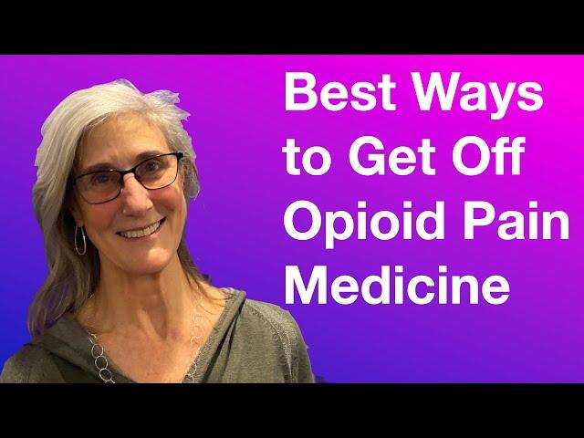 Best Ways to Get Off Opioid Pain Medication