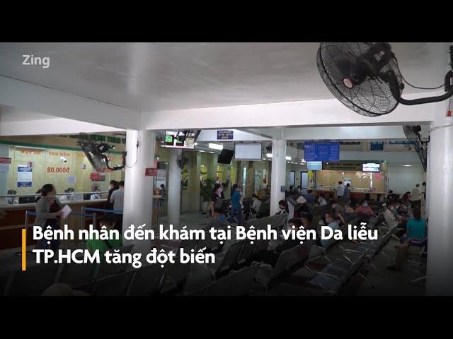 BỆNH NHÂN ĐẾN KHÁM TẠI BỆNH VIỆN DA LIỄU TPHCM TĂNG ĐỘT BIẾN|| Bệnh viện Da Liễu TP.HCM