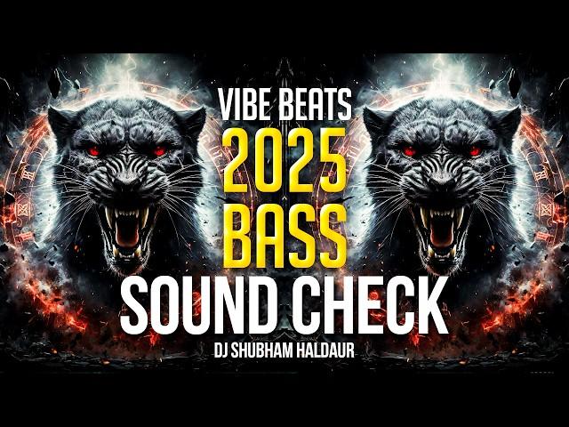 Welcome 2025 Bass Vibe Beats ( 2025 Dj Soundcheck ) DJ Shubham Haldaur