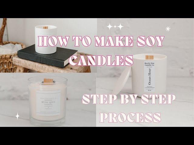 How To Make Soy Candles // My Step By Step Process