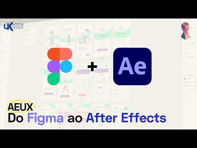 Como levar interfaces do Figma para o After Effects - AEUX