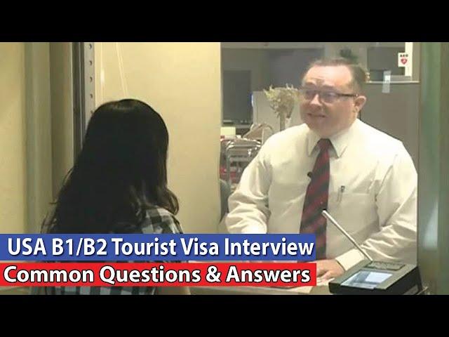 USA B1/B2 Tourist Visa Interview: Common Questions & Answers