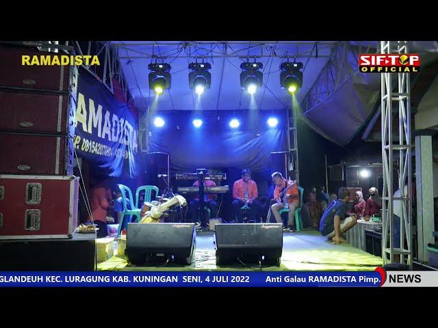 LIVE RAMADISTA ANTI GALAU | EDISI MALAM | LURAGUNG LANDEUH 04 JULI 2022