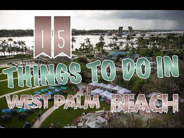 Top 15 Things To Do In West Palm Beach, Florida