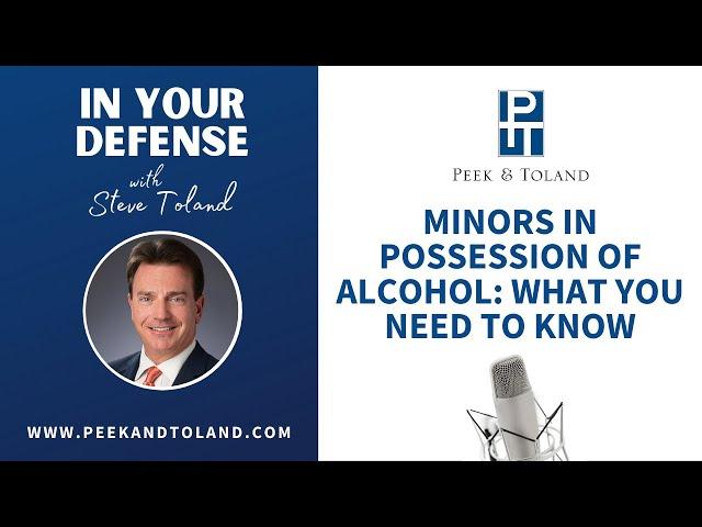 Minors in Possession of Alcohol | What You Need to Know | In Your Defense