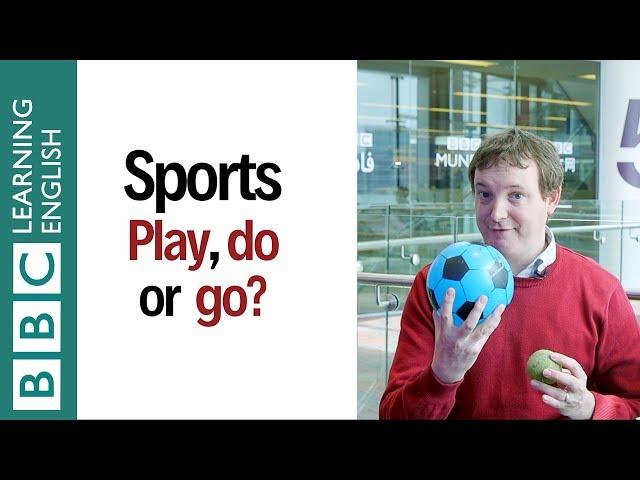 Verbs for sport: 'play' vs 'do' vs 'go' - English In A Minute