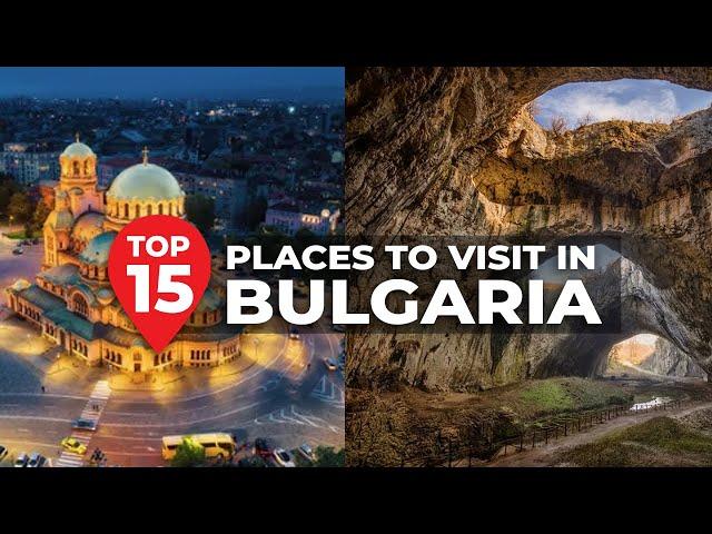 Top 15 Places to Visit in Bulgaria - Travel Video