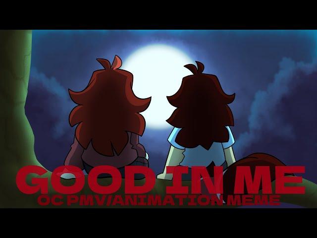 Good In Me - OC PMV/ANIMATION MEME [REMAKE]