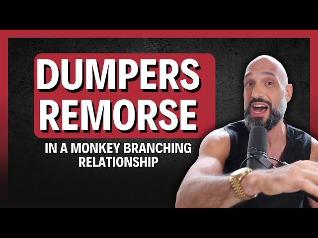 Dumpers' Remorse In a  Monkey Branching Relationships