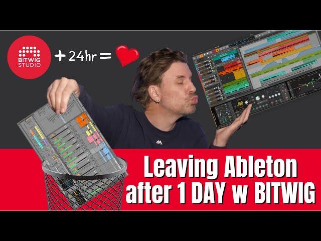 LEAVING Ableton for BITWIG.. AFTER 1 DAY!!!!