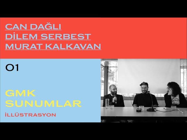 GMK Sunumlar 01 - İllüstrasyon - Can Dağlı, Dilem Serbest, Murat Kalkavan