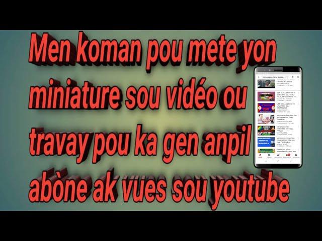 Kòman pou mete miniature sou vidéo ou travay pou ka gen anpil abòne ak vues sou Youtube