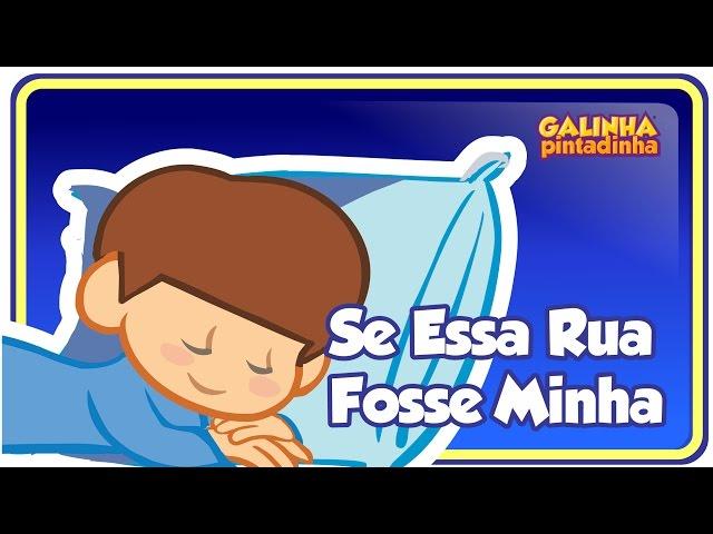 Se Essa Rua Fosse Minha - Galinha Pintadinha 2 OFICIAL