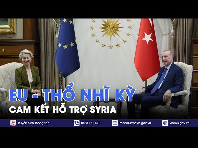 EU, Thổ Nhĩ Kỳ cam kết hỗ trợ Syria - Tin Thế giới - VNews