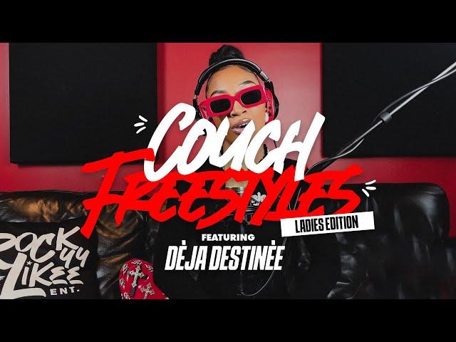 Dèja Destinèe - Off D'ussé Freestyle │ Couch Freestyles  #LadiesEdition