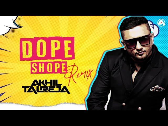 Dope Shope - Yo Yo Honey Singh | DJ Akhil Talreja | Deep Money | Top Punjabi DJ Remix Video 2021