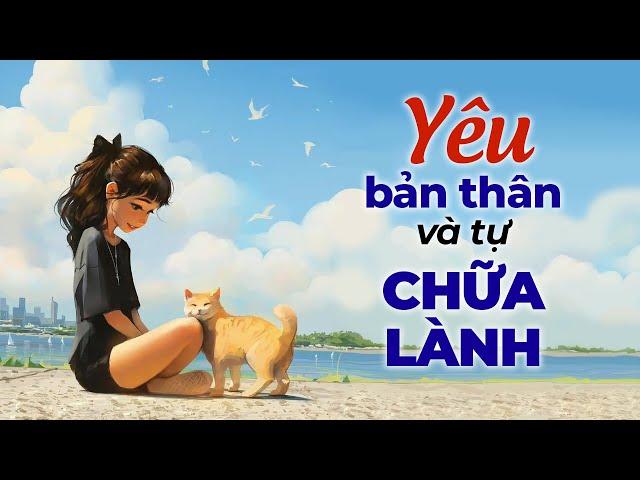 Yêu Bản Thân Và Tự Chữa Lành l Radio Tâm Sự