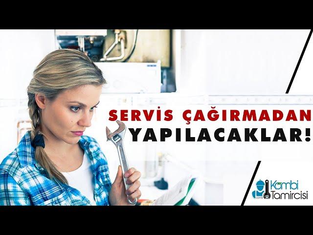 Kombi Servisi Çağırmadan Nasıl Yapa Bilirim?