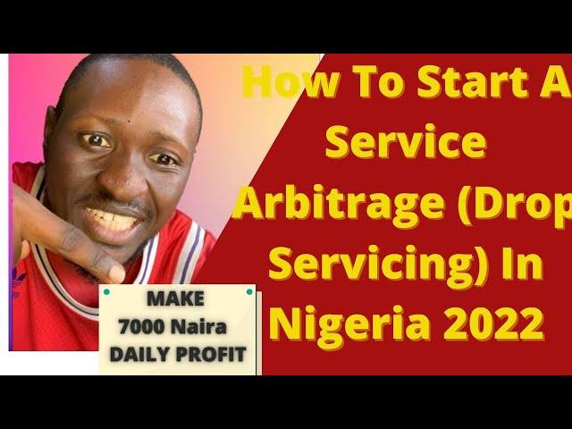 How To Launch A Service Arbitrage Business in Nigeria in 2022