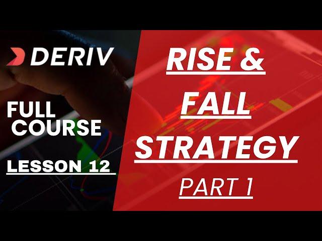 RISE AND FALL STRATEGY ON DERIV (PART 1):Full Deriv Course