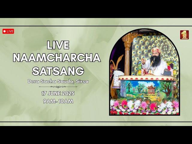17 Jun 2025 Live NaamCharcha Satsang Dera Sacha Sauda Sirsa