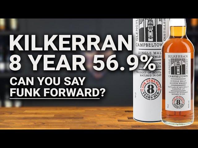 Kilkerran 8 Year 56.9% ABV (Better Than Last Year?)