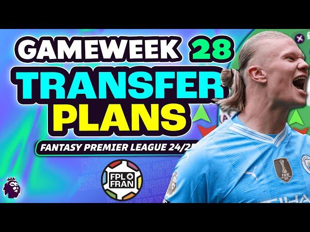 FPL GW28 MY TRANSFER PLANS! | Fantasy Premier League 2024/25