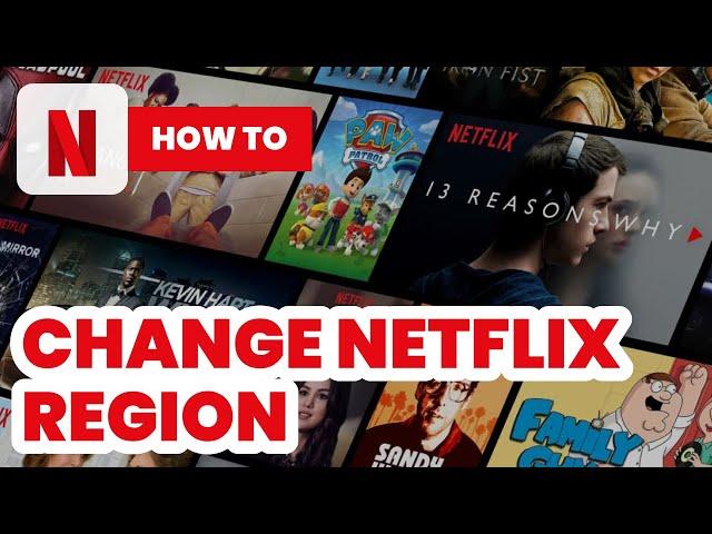 How to Change Netflix Region (2024) - Beginners Guide