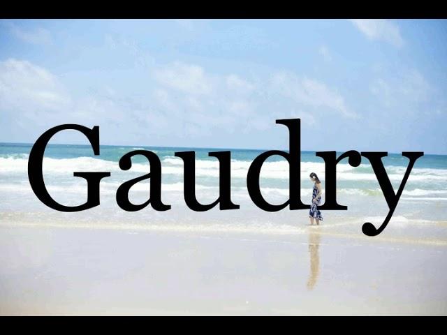 How To Pronounce GaudryPronunciation Of Gaudry