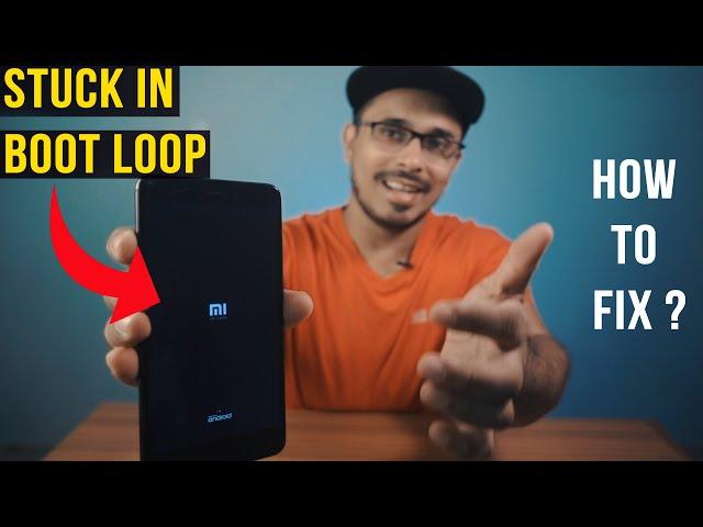 HOW TO FIX ANDROID CONSTANT BOOT LOOP ISSUE ?  Part 1