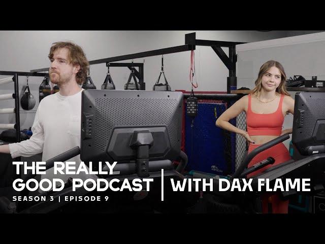 Dax Flame: "Have an awesome day" | The Really Good Podcast