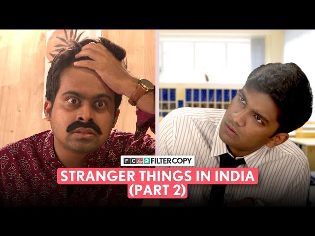 FilterCopy | Stranger Things In India (Part 2) | Ft. Raunak Ramteke, @ManishKharage, Sanam & Aditya