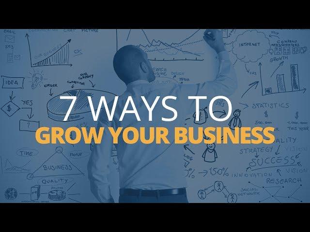 7 Ways to Grow Your Business Quickly | Brian Tracy