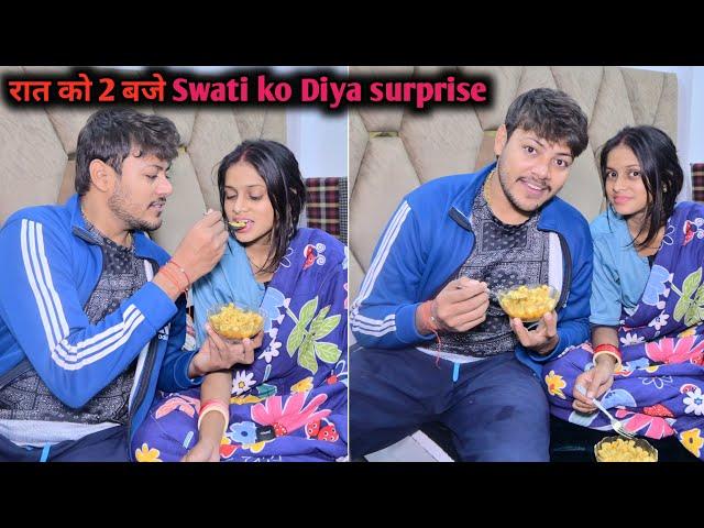 2 Baje Raat ko Swati Ko Diya Surprised  | Ankush Saxena | Swati Shrivastav