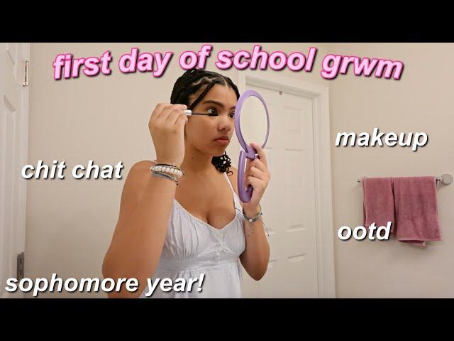 FIRST DAY OF SCHOOL SOPHOMORE YEAR GRWM | hair, makeup, ootd, chit chat