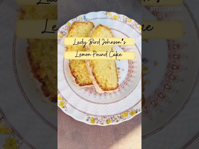 Lady Bird Johnson’s Lemon Pound Cake