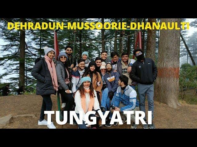 Dehradun - Mussoorie - Dhanaulti Vlog - TUNGYATRI