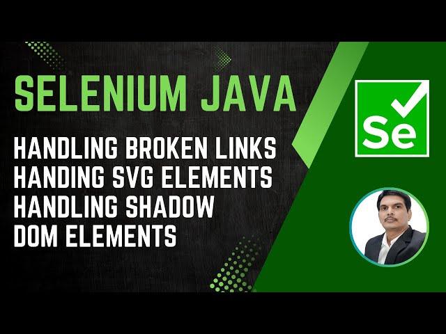 Session 39 - Selenium with Java | Handling Broken Links, SVG Elements, Shadow DOM | 2024 New Series