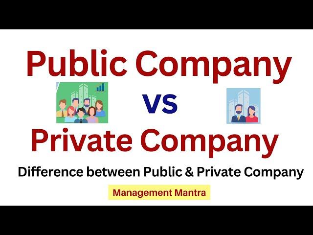 Difference between Private and Public Company, Private company, public company