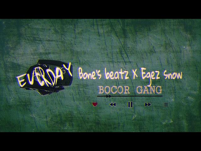 BOCOR GANG - ( EVERDAY ) Bone’s Beatz X Egez Snow 2020 NEW SONG (MV)