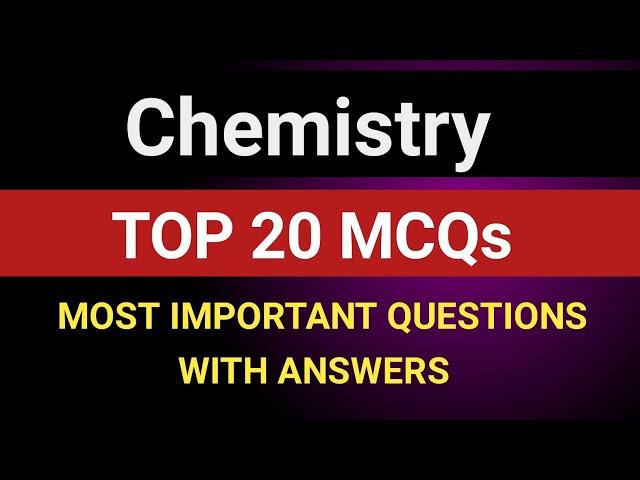 Chemistry top 20 MCQ | important questions with answers