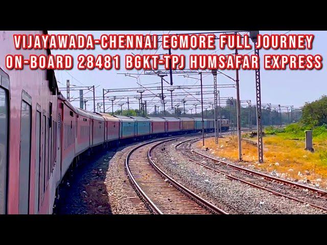 Vijayawada-Chennai Egmore Full Journey || On-Board 20481 || BGKT-TPJ Humsafar Express