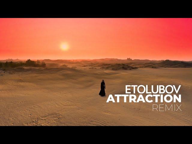 ETOLUBOV - Attraction Remix (Visualiser)