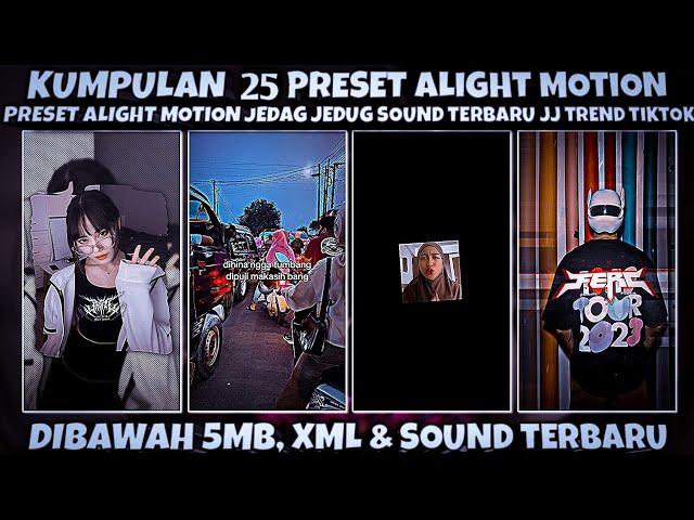 KUMPULAN 25 PRESET ALIGHT MOTION KECE TREND JJ VIRAL TIKTOK DIBAWAH 5MB