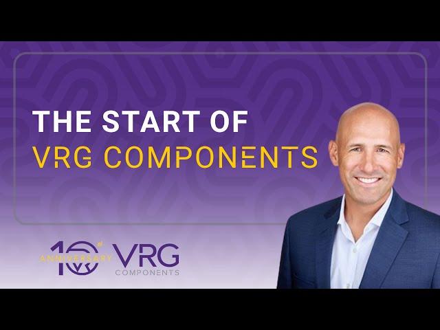 The start of VRG Components