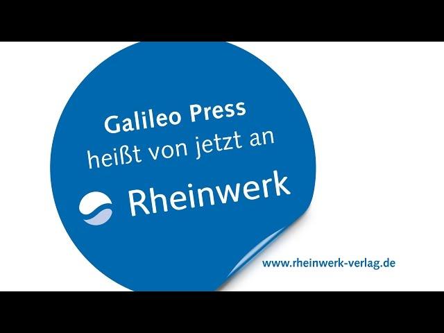 Galileo Press heißt von jetzt an Rheinwerk Verlag